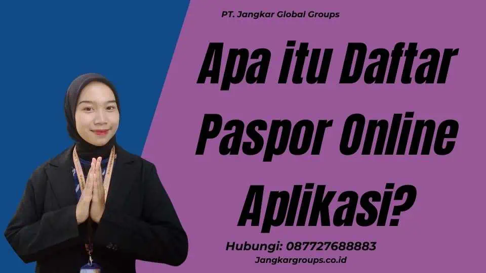 Apa itu Daftar Paspor Online Aplikasi?