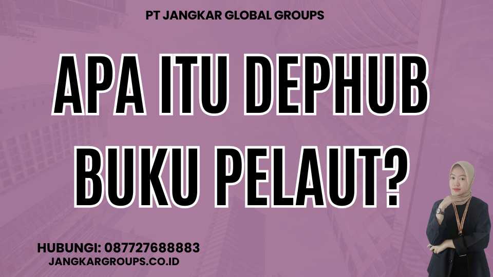 Apa itu Dephub Buku Pelaut?