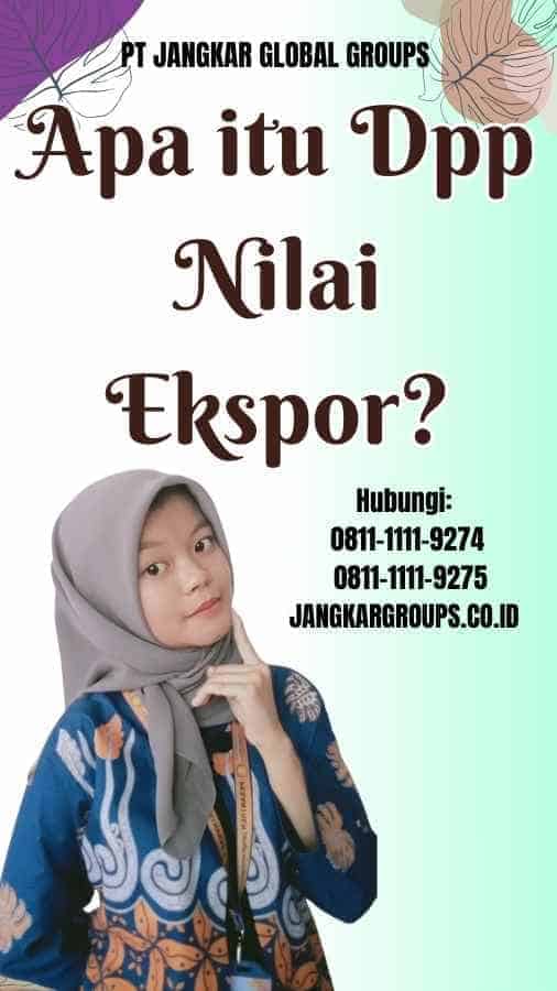 Apa itu Dpp Nilai Ekspor