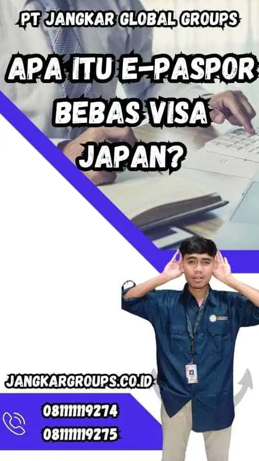 Apa itu E-Paspor Bebas Visa Japan?