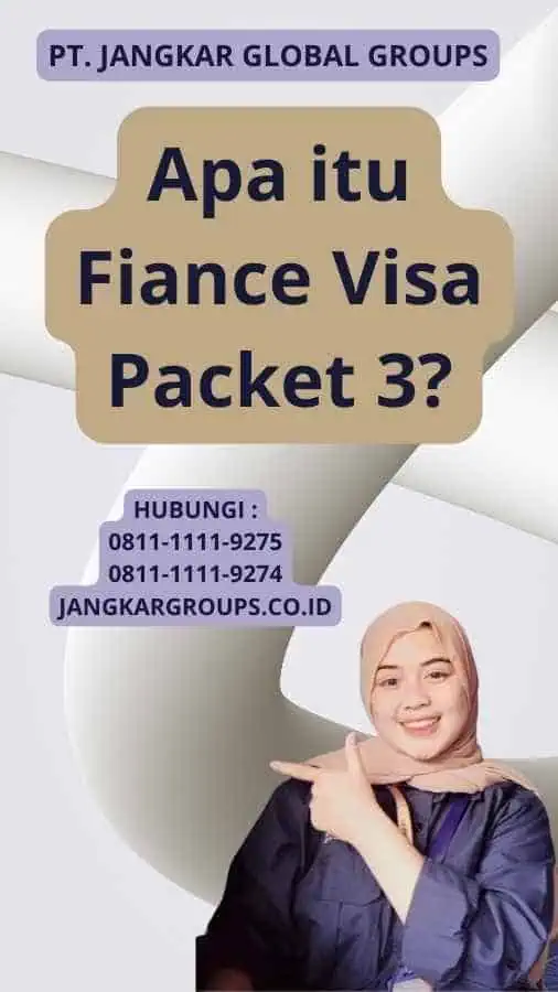 Apa itu Fiance Visa Packet 3?