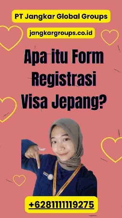 Apa itu Form Registrasi Visa Jepang?