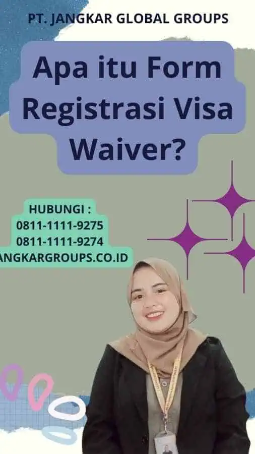 Apa itu Form Registrasi Visa Waiver?