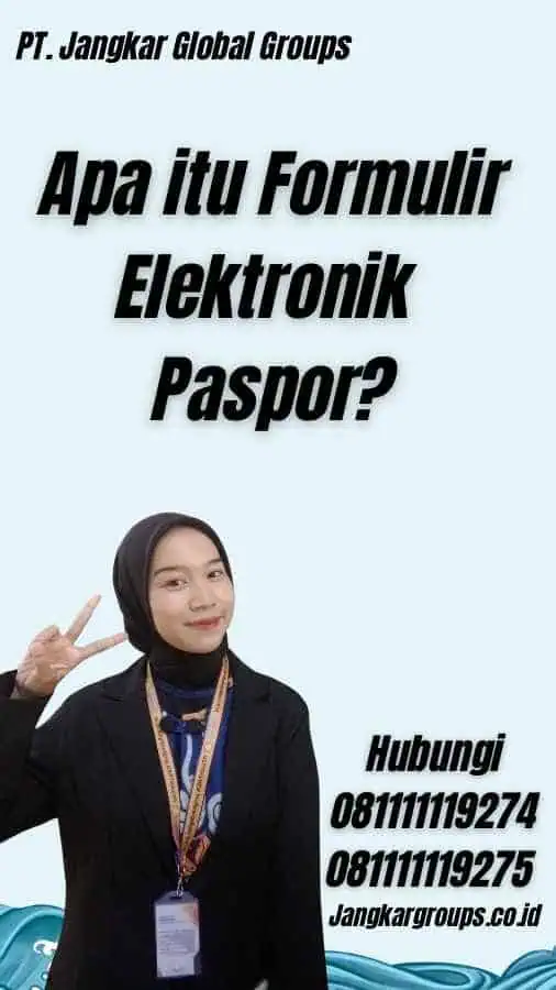 Apa itu Formulir Elektronik Paspor?