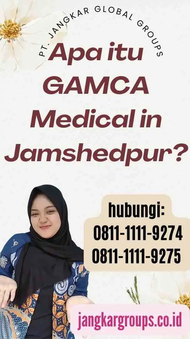 Apa itu GAMCA Medical in Jamshedpur