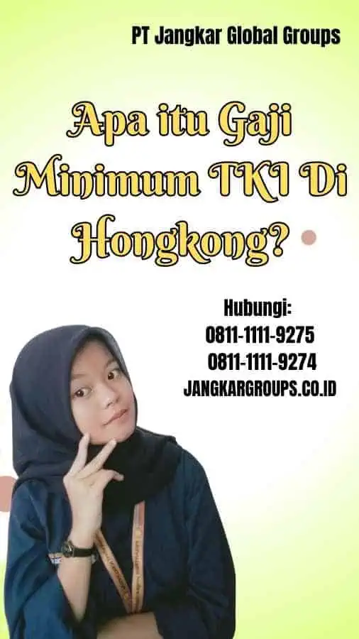 Apa itu Gaji Minimum TKI Di Hongkong