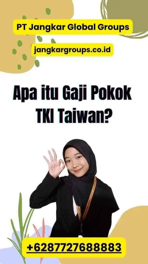 Apa itu Gaji Pokok TKI Taiwan?