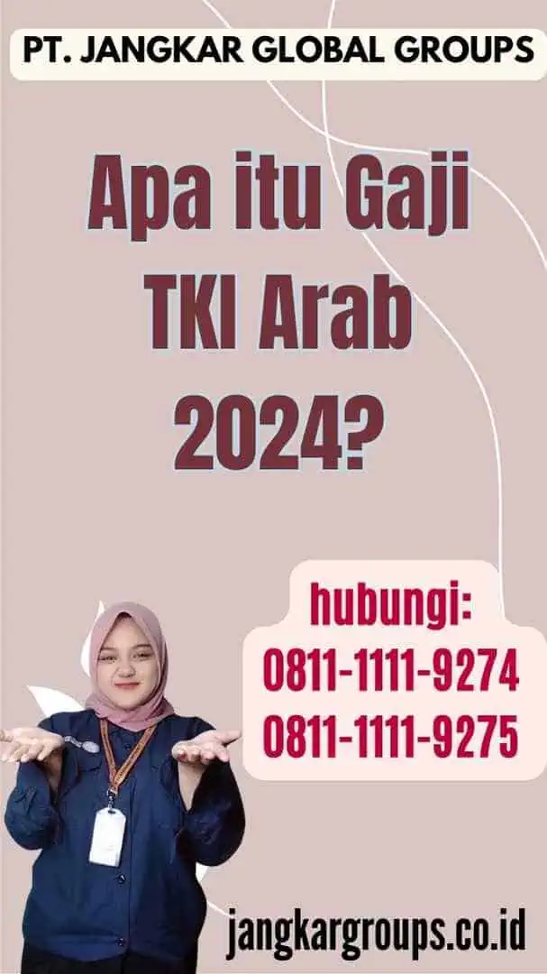 Apa itu Gaji TKI Arab 2024