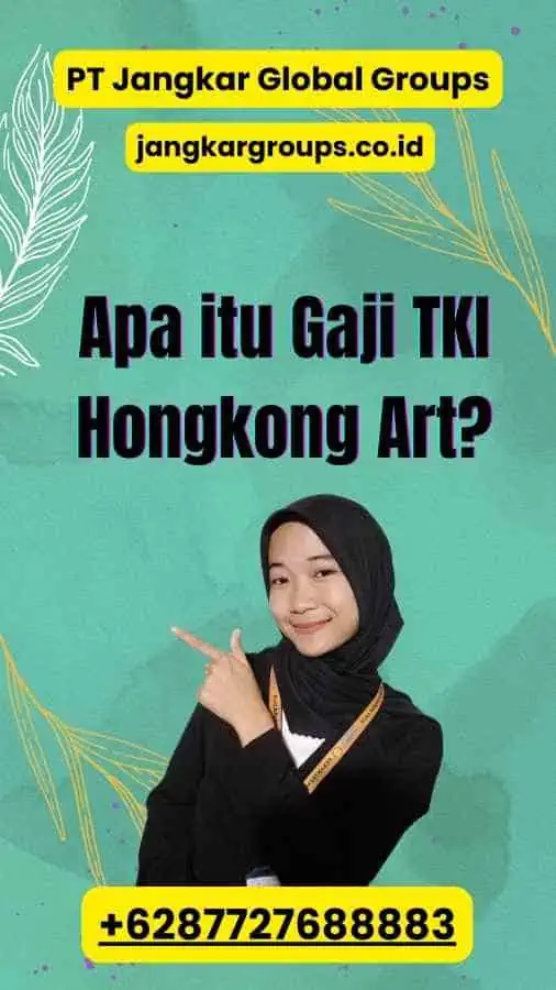 Apa itu Gaji TKI Hongkong Art?