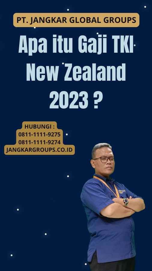 Apa itu Gaji TKI New Zealand 2023