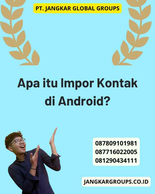 Apa itu Impor Kontak di Android?