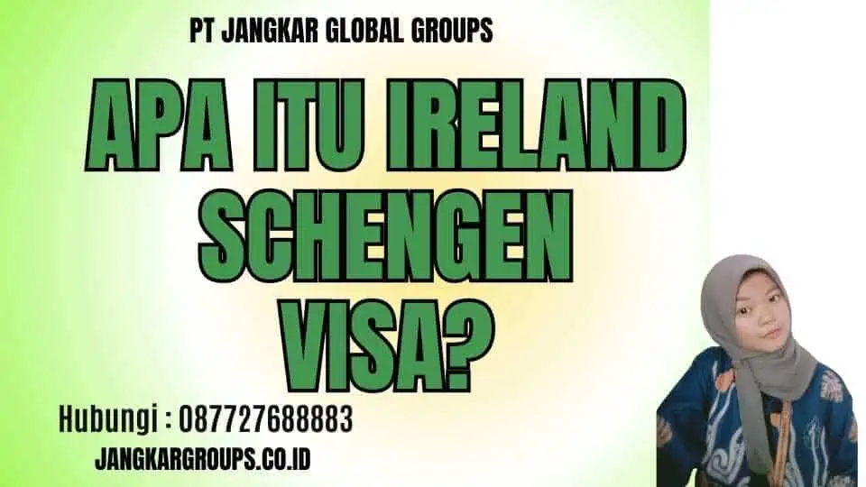 Apa itu Ireland Schengen Visa