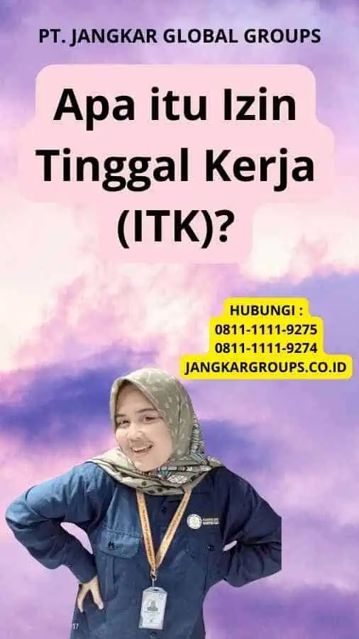 Apa itu Izin Tinggal Kerja (ITK)?