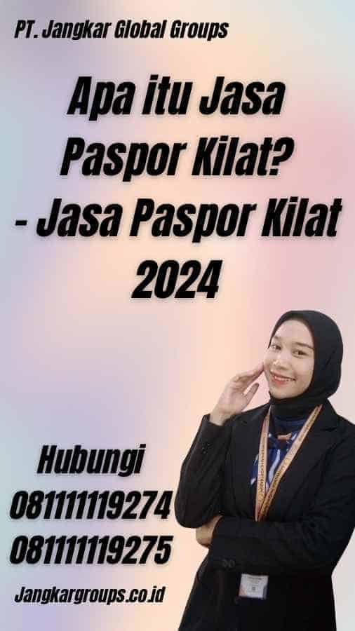 Apa itu Jasa Paspor Kilat? - Jasa Paspor Kilat 2024