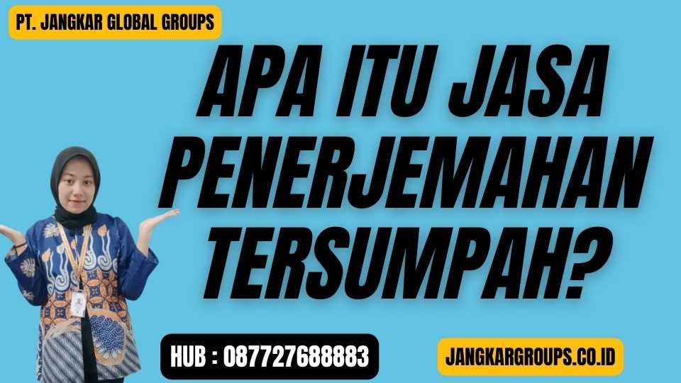 Apa itu Jasa Penerjemahan Tersumpah