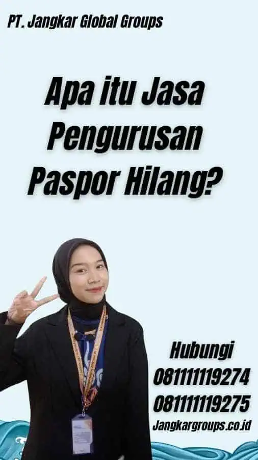 Apa itu Jasa Pengurusan Paspor Hilang?