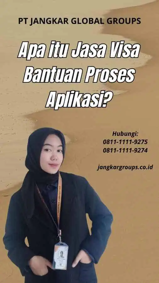 Apa itu Jasa Visa Bantuan Proses Aplikasi