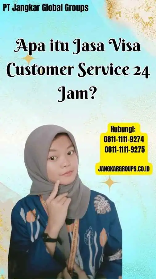 Apa itu Jasa Visa Customer Service 24 Jam