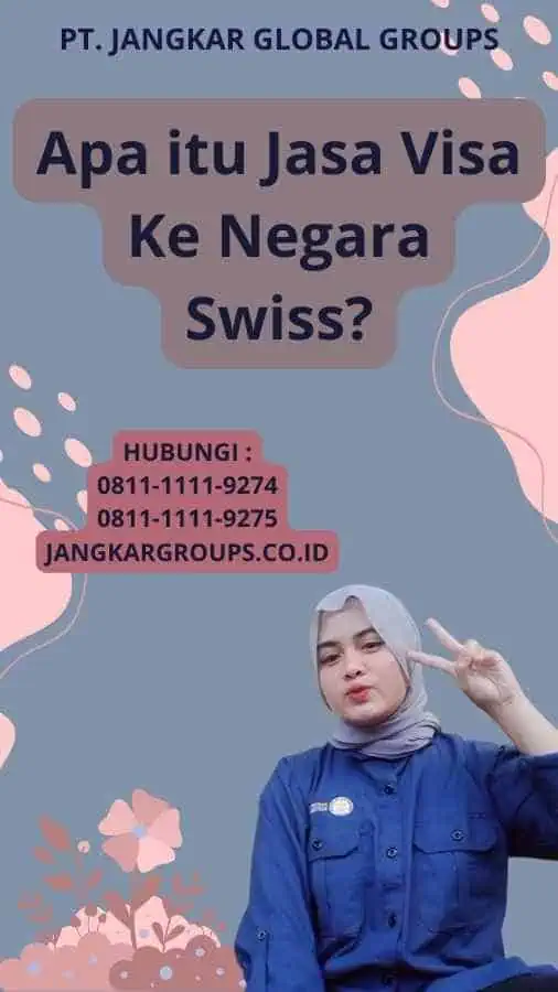 Apa itu Jasa Visa Ke Negara Swiss?