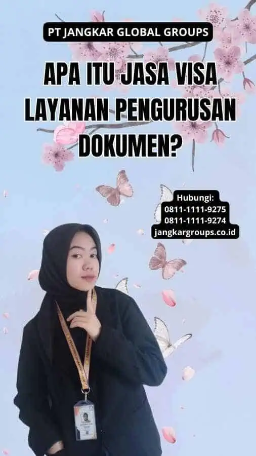 Apa itu Jasa Visa Layanan Pengurusan Dokumen?