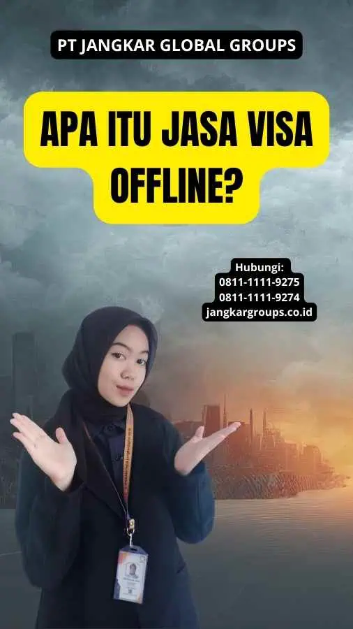 Apa itu Jasa Visa Offline?