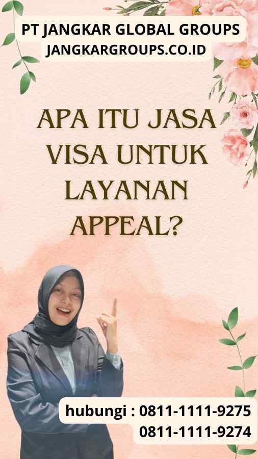 Apa itu Jasa Visa untuk Layanan Appeal