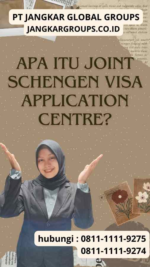 Apa itu Joint Schengen Visa Application Centre