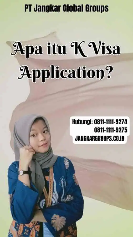 Apa itu K Visa Application