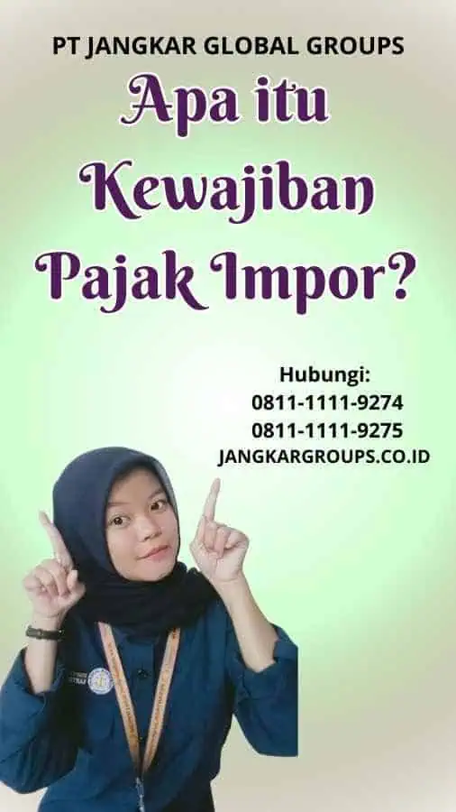 Apa itu Kewajiban Pajak Impor