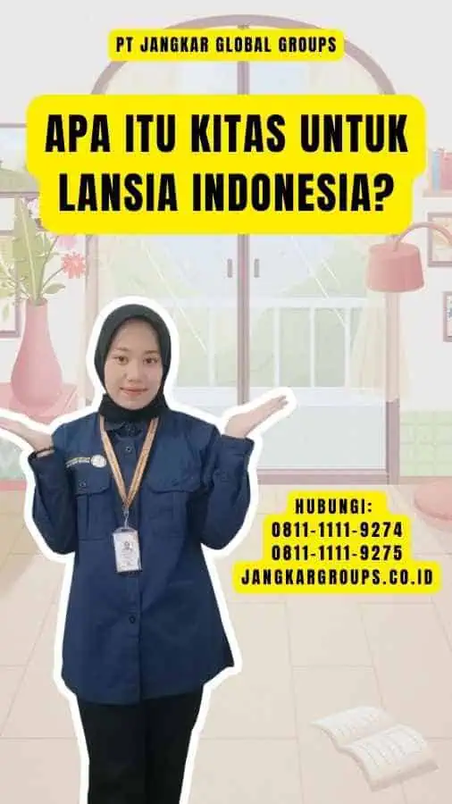 Apa itu Kitas untuk Lansia Indonesia