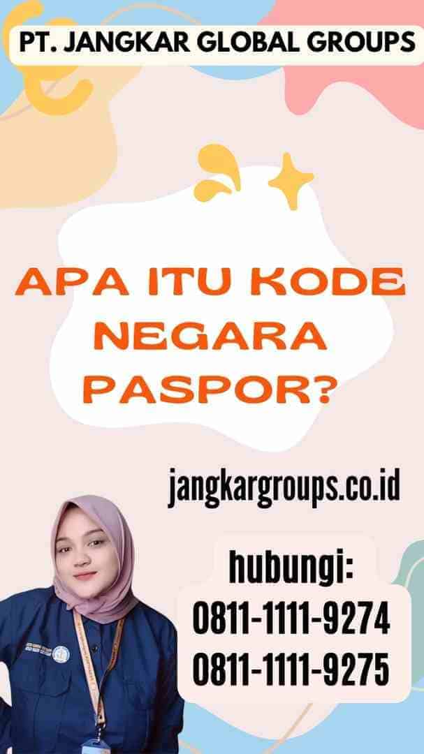 Apa itu Kode Negara Paspor