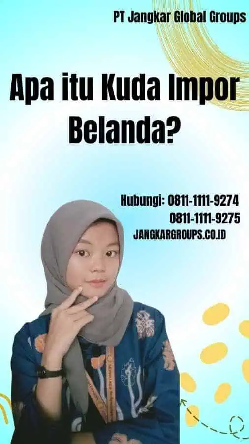 Apa itu Kuda Impor Belanda