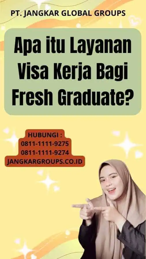 Apa itu Layanan Visa Kerja Bagi Fresh Graduate?