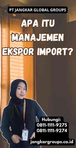 Apa itu Manajemen Ekspor Import