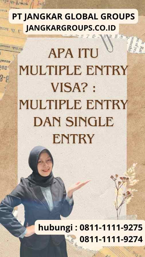 Apa itu Multiple Entry Visa? : Multiple Entry dan Single Entry