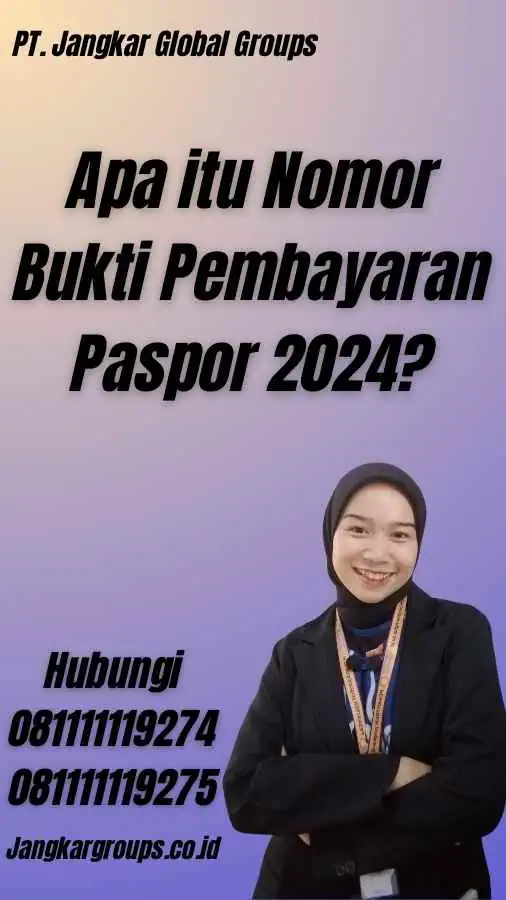 Apa itu Nomor Bukti Pembayaran Paspor 2024?