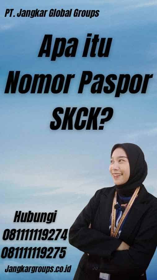 Apa itu Nomor Paspor SKCK?