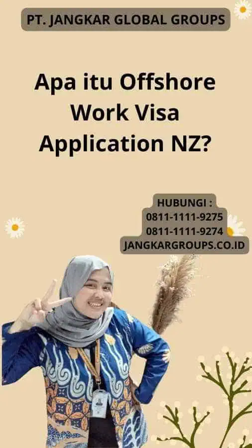 Apa itu Offshore Work Visa Application NZ?