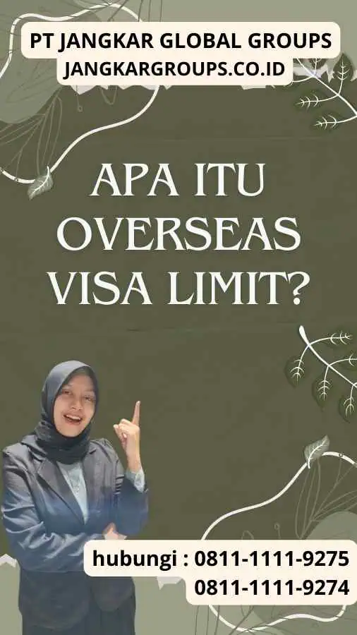 Apa itu Overseas Visa Limit