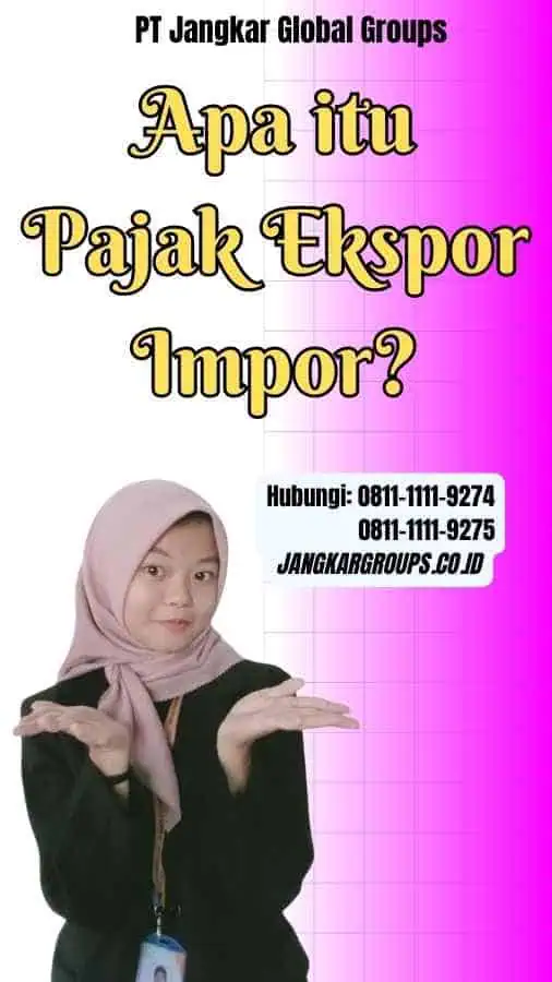 Apa itu Pajak Ekspor Impor?