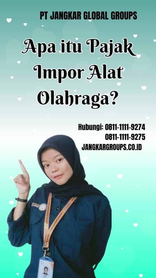 Apa itu Pajak Impor Alat Olahraga