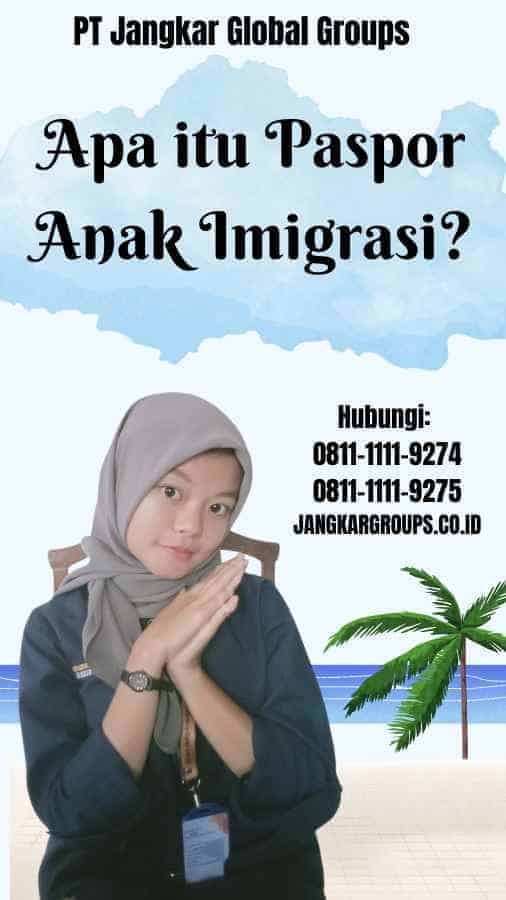 Apa itu Paspor Anak Imigrasi Paspor Anak Imigrasi