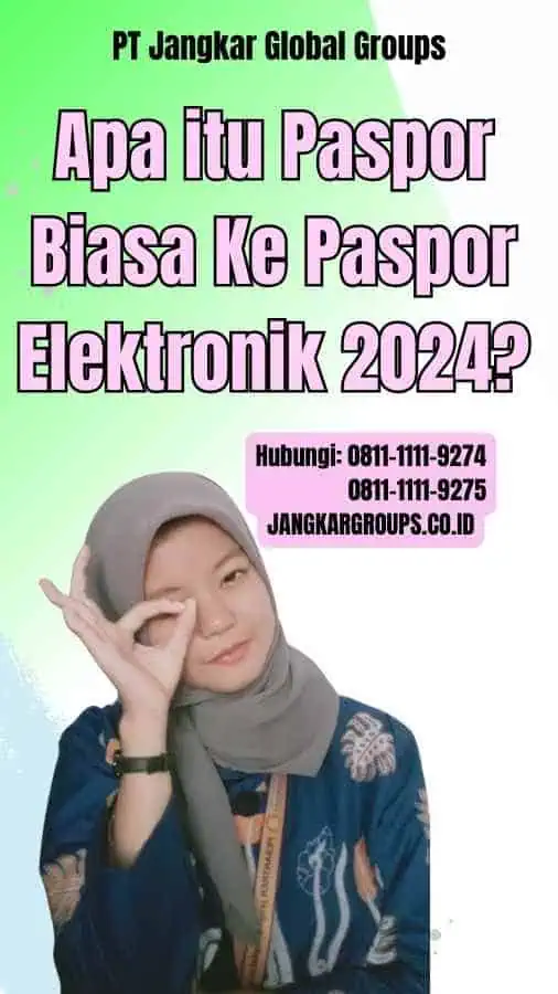 Apa itu Paspor Biasa Ke Paspor Elektronik 2024