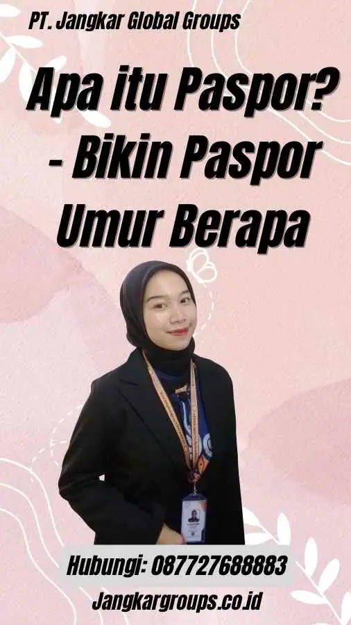 Apa itu Paspor? - Bikin Paspor Umur Berapa