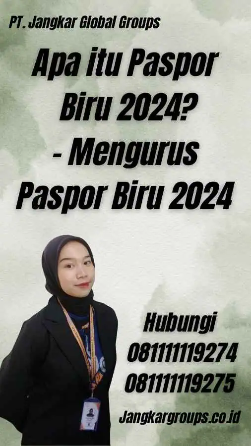 Apa itu Paspor Biru 2024? - Mengurus Paspor Biru 2024