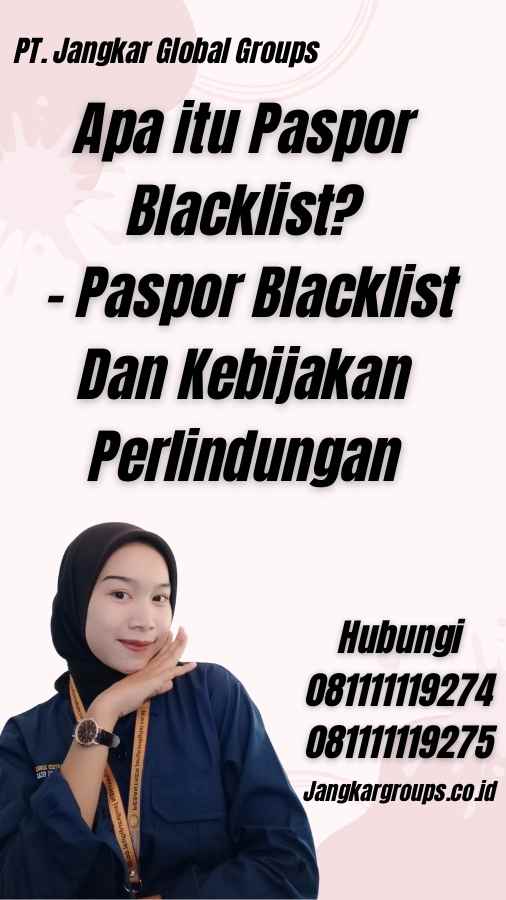 Apa itu Paspor Blacklist? - Paspor Blacklist Dan Kebijakan Perlindungan