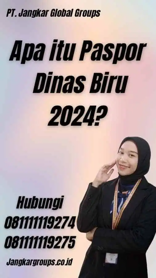 Apa itu Paspor Dinas Biru 2024?