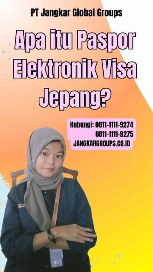 Apa itu Paspor Elektronik Visa Jepang