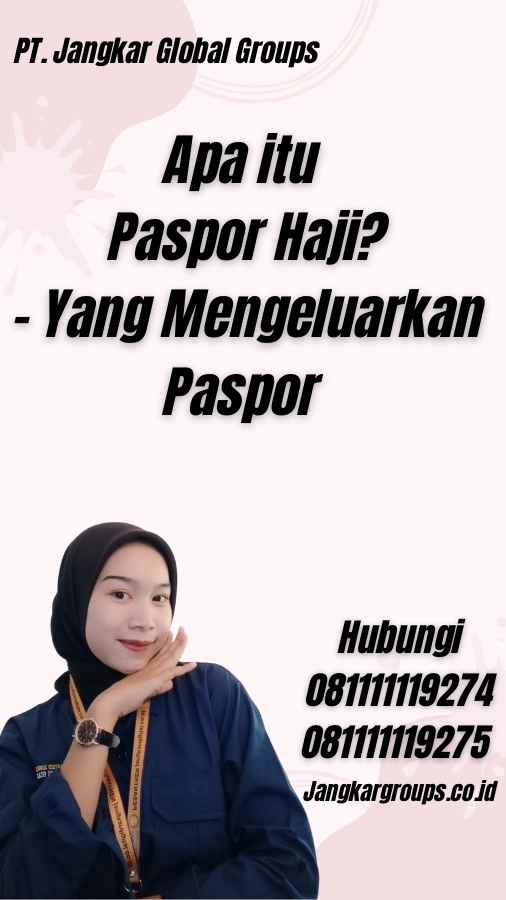 Apa itu Paspor Haji? - Yang Mengeluarkan Paspor