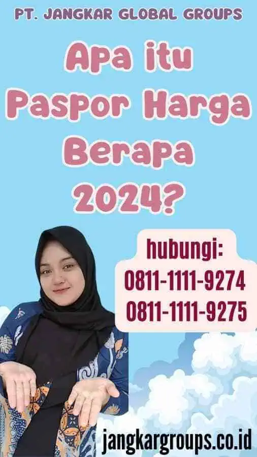 Apa itu Paspor Harga Berapa 2024